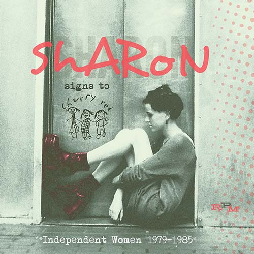 Sharon Signs To Cherry Red: Independent Women 1979-1985