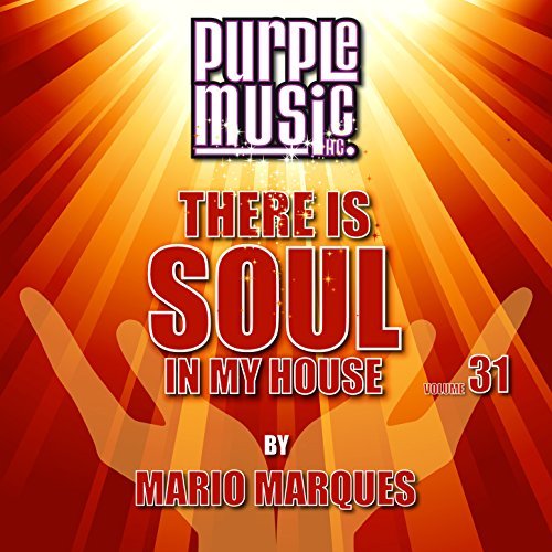 Mario Marques. There Is Soul In My House Vol.31