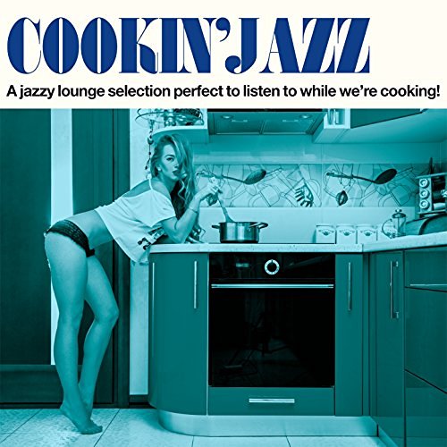  Cookin' Jazz: A Jazzy Lounge Selection