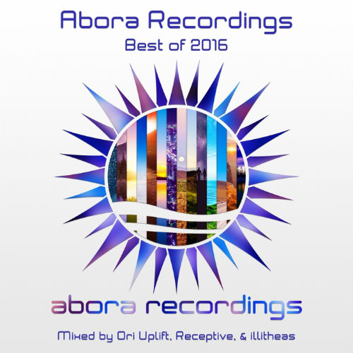 Ori Uplift & Receptive & Illitheas. Abora Recordings Best Of 2016