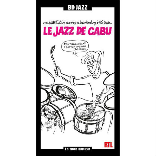 RTL & BD Music: Le Jazz De Cabu