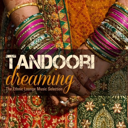 Tandoori Dreaming: The Ethnic Lounge Music Selection