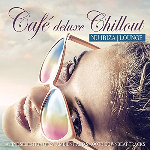 Cafe Deluxe Chillout Nu Ibiza Lounge