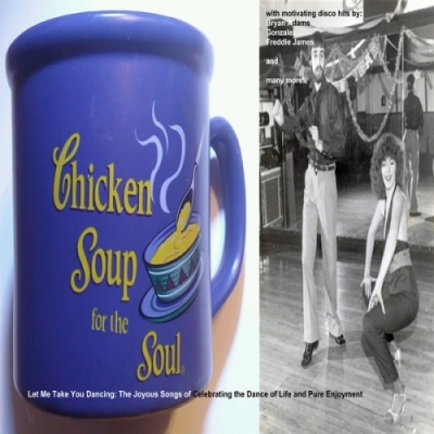 Chicken Soup For The Soul: Let Me Take You Dancing