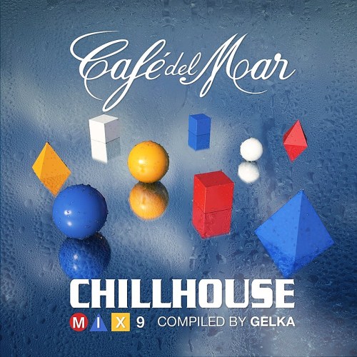 Cafe Del Mar: Chill House Mix 9