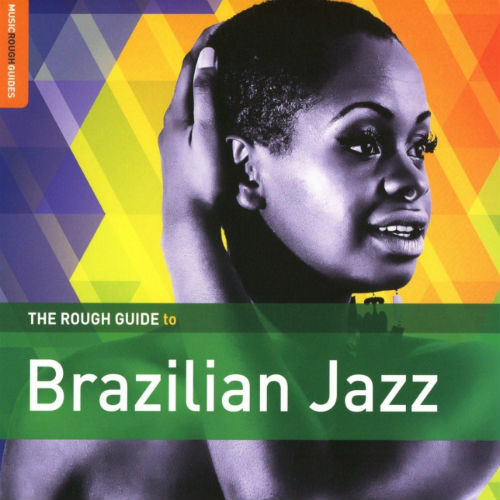 The Rough Guide To Brazilian Jazz