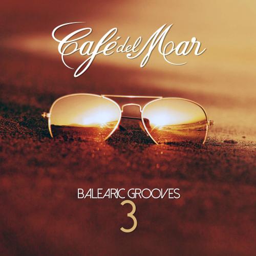 Cafe Del Mar: Balearic Grooves 3