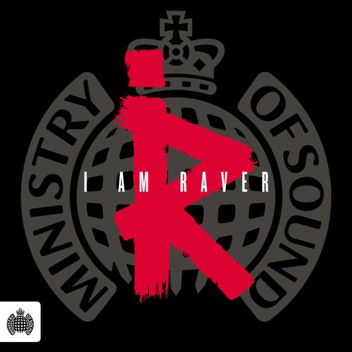 Ministry Of Sound: I Am Raver