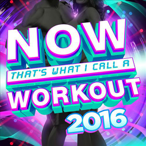 Now That's What I Call A Workout 2016 