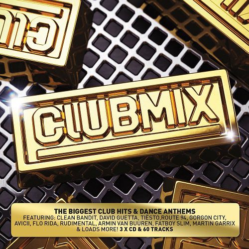 Clubmix: The Bigger Club Hits And Dance Anthems