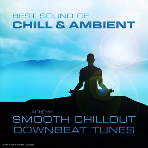 Best Sound Of Chill & Ambient In The Mix