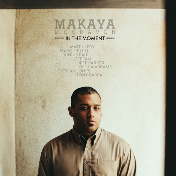 Makaya McCraven. In The Moment