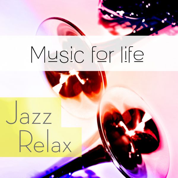 Music for Life. Jazz Relax