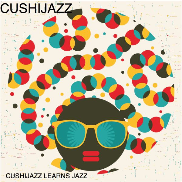Cushijazz. Cushijazz Learns Jazz