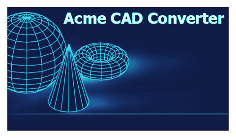 Acme CAD Converter 2019