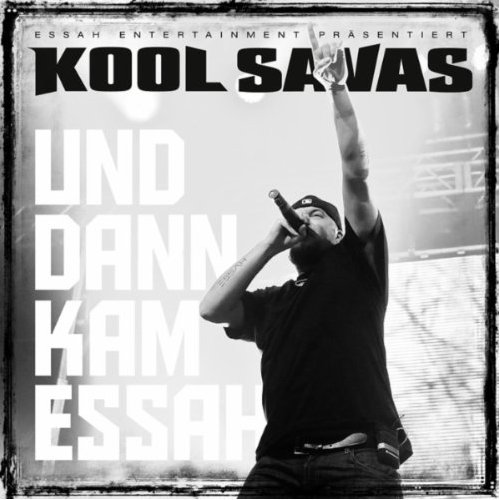 Kool Savas. Und Dann Kam Essah