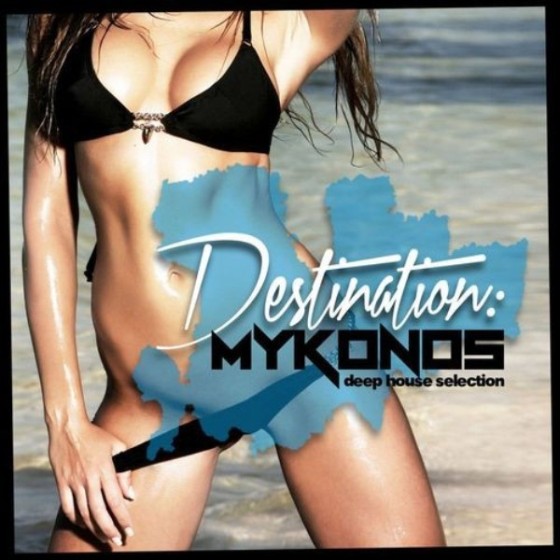 Destination Mykonos: Deep House Selection (2012)