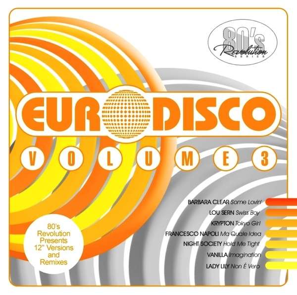 80's Revolution. Euro Disco Volume 3