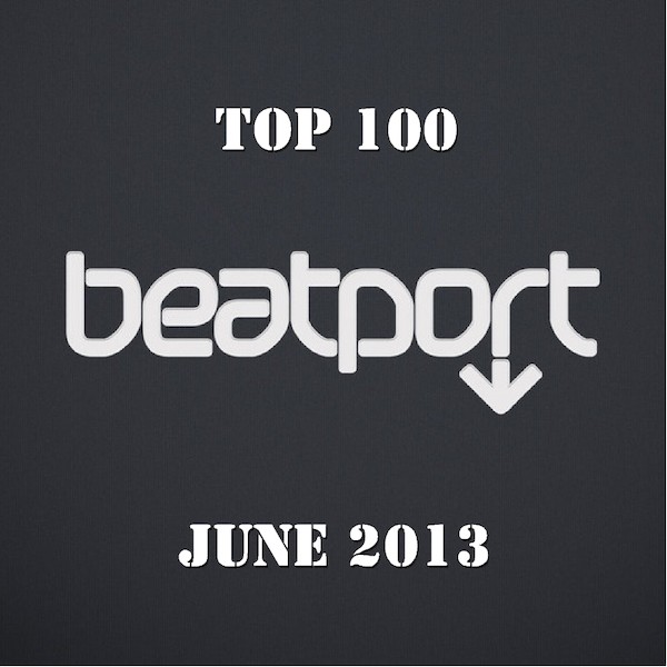 Beatport Top 100 Downloads June 2013