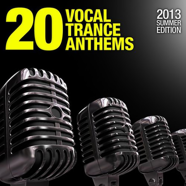 20 Vocal Trance Anthems. 2013 Summer Edition