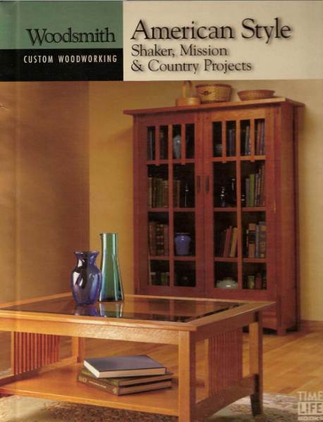 Woodsmith. American Style: Shaker, Mission & Country Projects