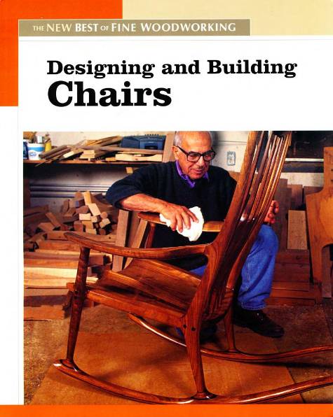 The New Best of Fine Woodworking. Designing and Building Chairs