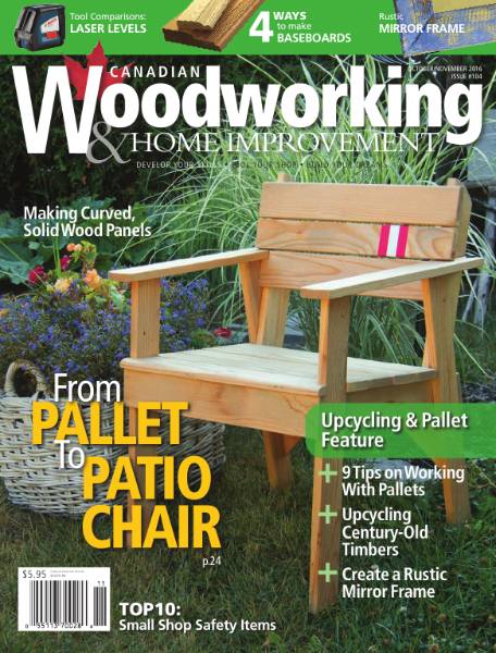 Canadian Woodworking & Home Improvement №104 (October-November 2016)