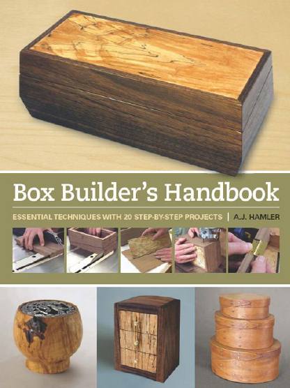 Box Builder's Handbook: Essential Techniques with 20 Step-by-Step Projects