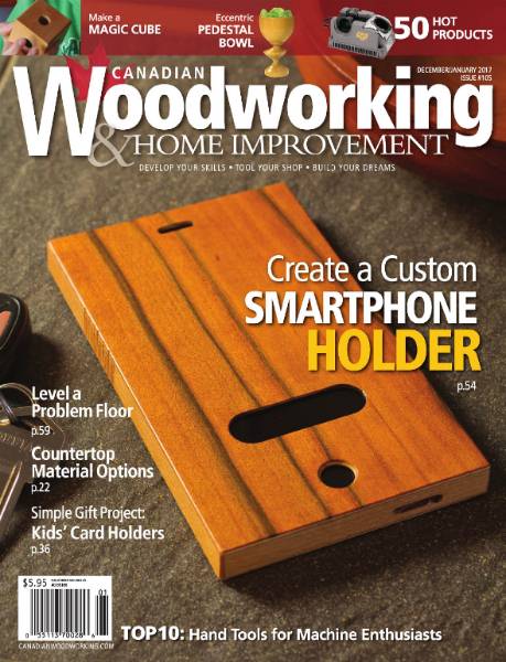 Canadian Woodworking & Home Improvement №105 (December 2016-January 2017)