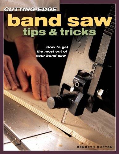 Band Saw Tips & Tricks: How to Get the Most Out of Your Band Saw