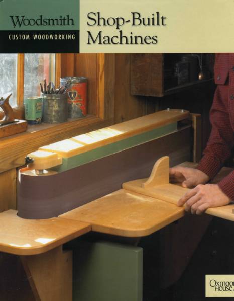 Woodsmith Custom Woodworking. Shop-Built Machines