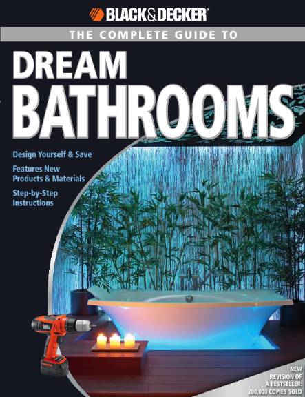 Black & Decker. The Complete Guide to Dream Bathrooms