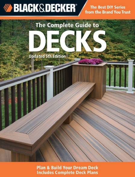 Black & Decker. The Complete Guide to Decks. Updated 5th Edition