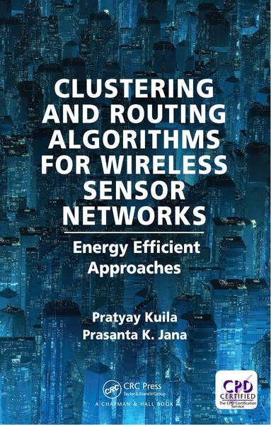 Pratyay Kuila, Prasanta K. Jana. Clustering and Routing Algorithms for Wireless Sensor Networks