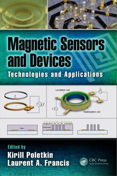 Kirill Poletkin, Laurent A. Francis. Magnetic Sensors and Devices. Technologies and Applications