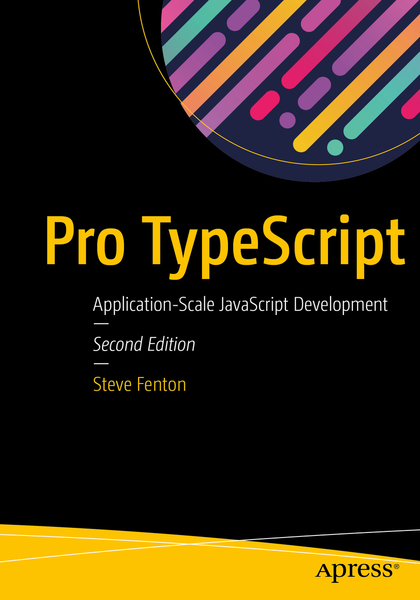 Steve Fenton. Pro TypeScript. Application-Scale JavaScript Development