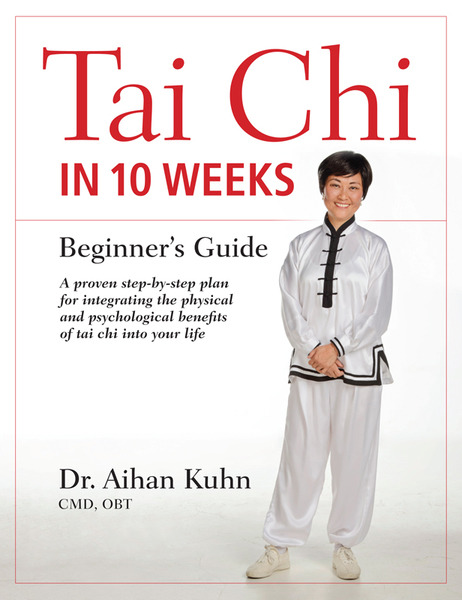Aihan Kuhn. Tai Chi In 10 Weeks