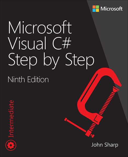 John Sharp. Microsoft Visual C# Step by Step