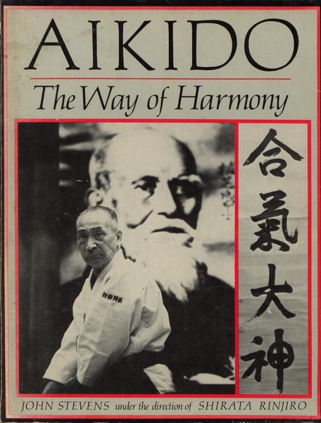 John Stevens. Aikido. The Way of Harmony