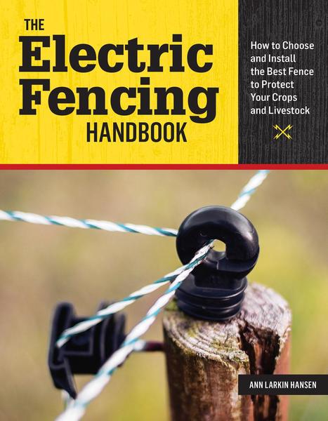 Ann Larkin Hansen. The Electric Fencing Handbook
