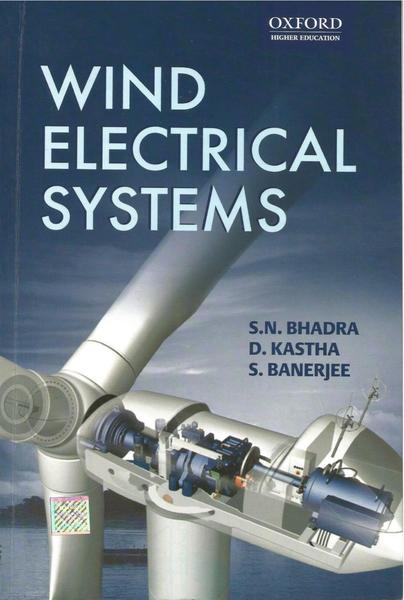 S.N. Bhadra, D. Kastha, S. Banerjee. Wind Electrical Systems