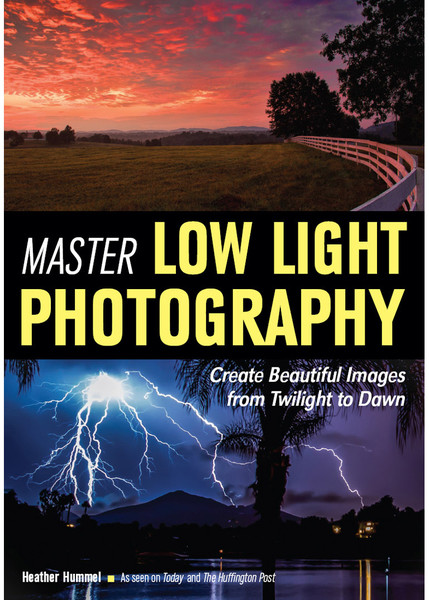 Heather Hummel. Master Low Light Photography