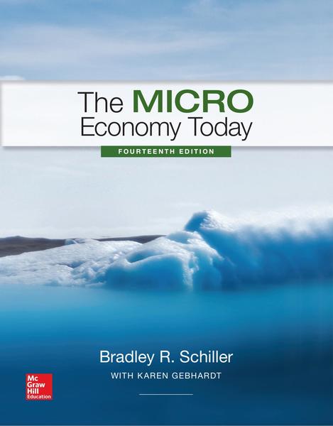 Bradley Schiller, Karen Gebhardt. The Micro Economy Today