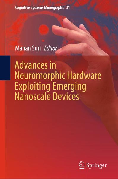 Manan Suri. Advances in Neuromorphic Hardware Exploiting Emerging Nanoscale Devices