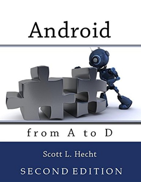 Scott L. Hecht. Android from A to D. Second Edition