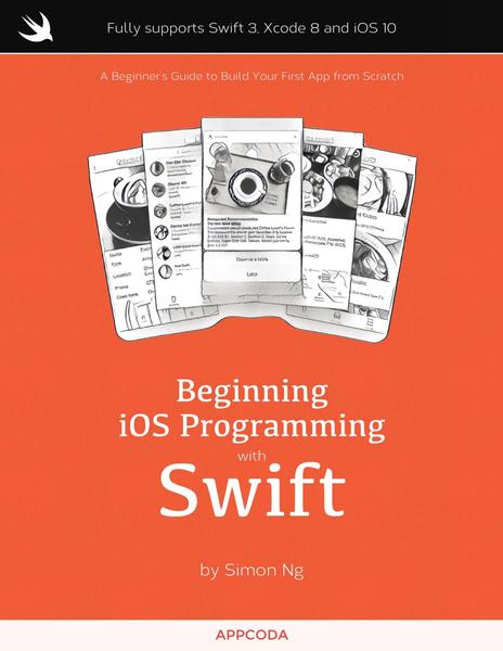 Simon Ng. Beginning iOS 10 Programming with Swift