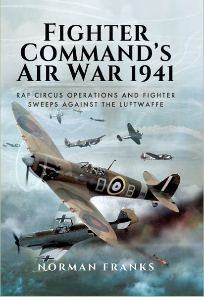 Norman Franks. Fighter Command’s Air War 1941