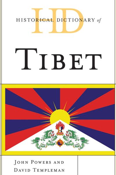 John Powers, David Templeman. Historical Dictionary of Tibet