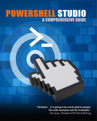 Jeff Holder. PowerShell Studio. A Comprehensive Guide
